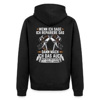 Wenn ich sage ich repariere das dann mach ich das - Unisex Premium Bio Zip Hoodie - Schwarz - Hinten - Nico (187cm)