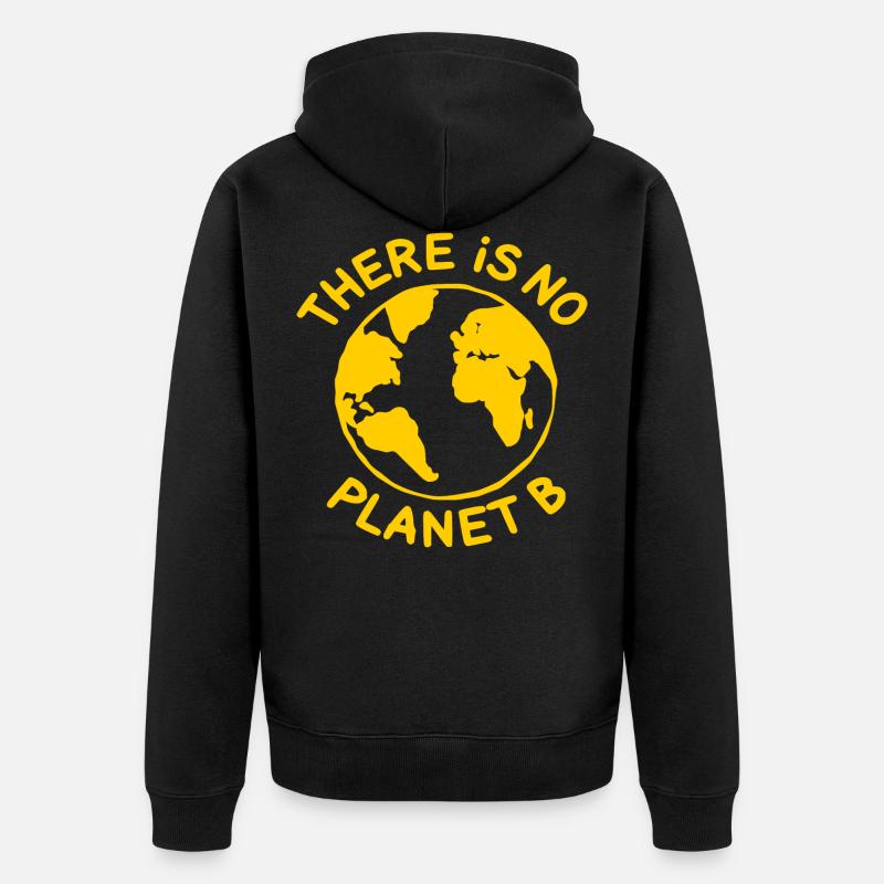 There is no planet B - Veste à capuche bio Premium Unisexe - noir