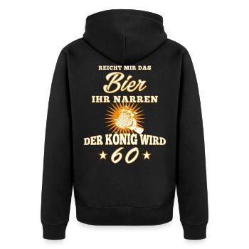 Reicht mir das Bier ihr Narren der König wird 60 - Unisex Premium Bio Zip Hoodie - Schwarz - Hinten - Nico (187cm)
