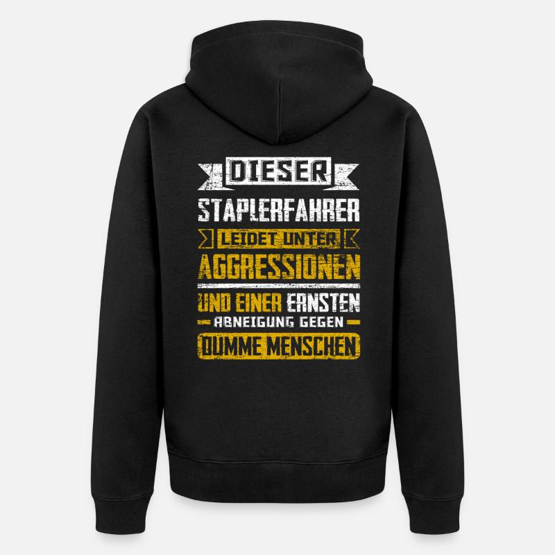 Staplerfahrer Lustiger Spruch - Unisex Premium Bio Zip Hoodie - Schwarz