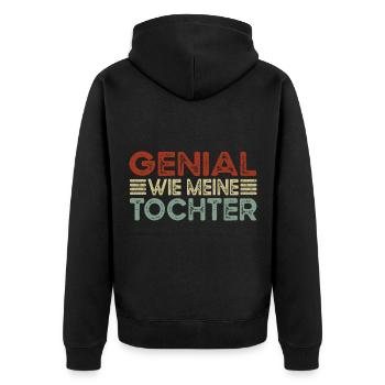 Genial wie meine Tochter – Lustiges Eltern - Unisex Premium Bio Zip Hoodie - Schwarz - Hinten - Nico (187cm)