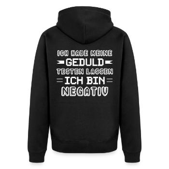 Ich habe meine Geduld testen lassen Ich bin Negati - Unisex Premium Bio Zip Hoodie - Schwarz - Hinten - Nico (187cm)