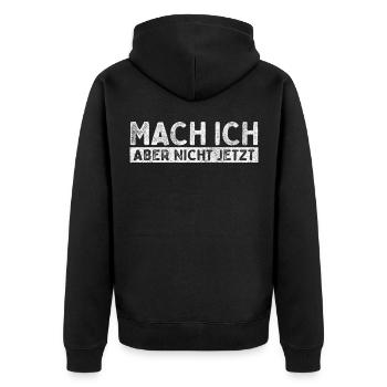 Mach ich – aber nicht jetzt | Lustiges Sprüche - Unisex Premium Bio Zip Hoodie - Schwarz - Hinten - Nico (187cm)