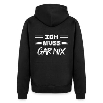 Ich Muss GAR NIX - Unisex Premium Bio Zip Hoodie - Schwarz - Hinten - Nico (187cm)