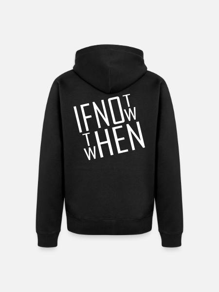 If not now - Unisex Premium Organic Zip Hoodie - black