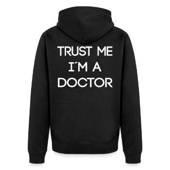 TRUST ME I M A DOCTOR - Unisex Premium Bio Zip Hoodie - Schwarz - Hinten - Nico (187cm)