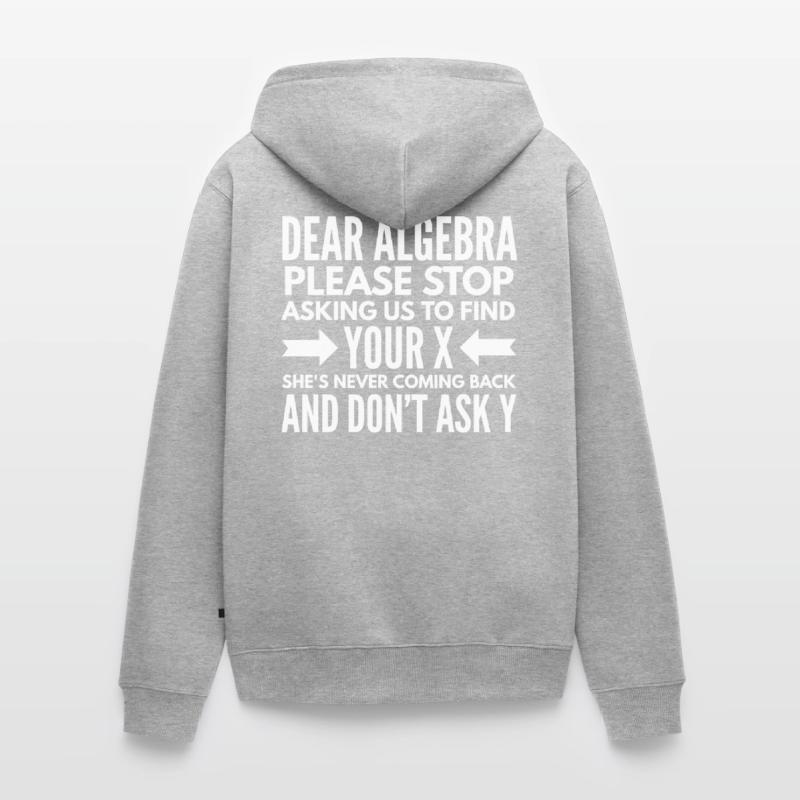 Algebra Math Mathematician Math Gift Unisex Premium Organic Zip Hoodie