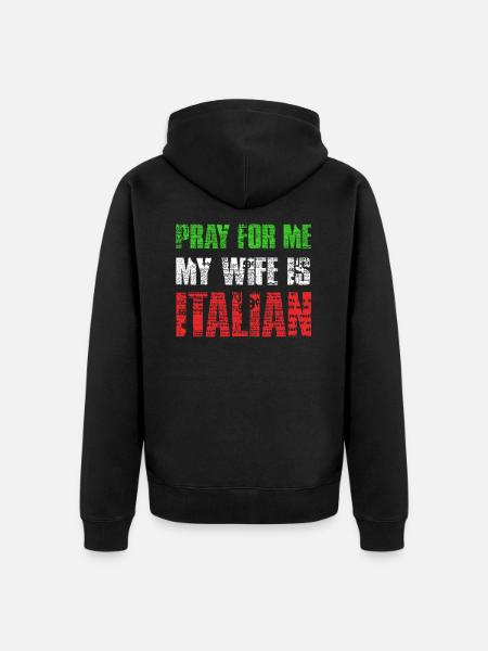Männer beten für mich Meine Frau ist Italienerin - Unisex Premium Bio Zip Hoodie - Schwarz