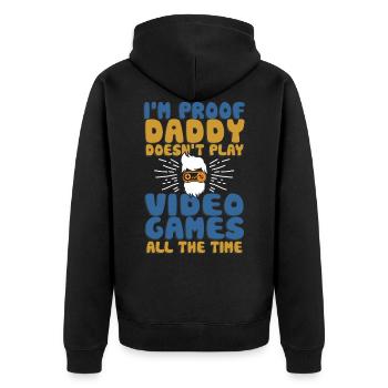 I'm Proof Daddy Doesn't Play Video Games All Time - Unisex Premium Bio Zip Hoodie - Schwarz - Hinten - Nico (187cm)