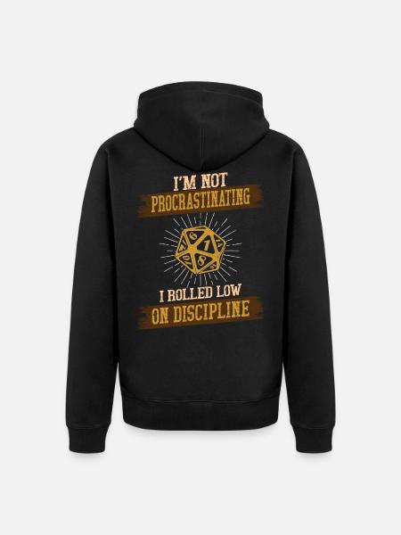 I'm not Procrastinating I Rolled Low on Discipline - Unisex Premium Bio Zip Hoodie - Schwarz