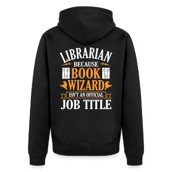 Librarian because Book Wizard isn't Official Job - Unisex Premium Organic Zip Hoodie - black - Back - Nico (187cm)