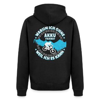 Mountainbike Fahrrad Warum ich ohne Akku fahre? - Unisex Premium Bio Zip Hoodie - Schwarz - Hinten - Nico (187cm)