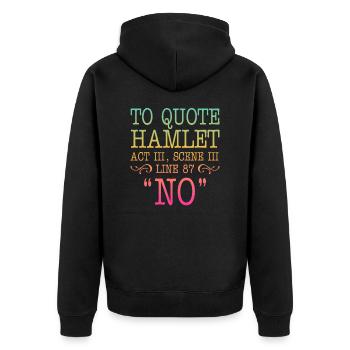 To quote Hamlet Act III, Scene III, Line 87 - NO - Unisex Premium Bio Zip Hoodie - Schwarz - Hinten - Nico (187cm)