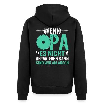 Wenn Opa es nicht reparieren kann sind wir am Arsc - Unisex Premium Bio Zip Hoodie - Schwarz - Hinten - Nico (187cm)