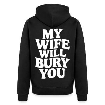 My Wife Will Bury You – Funny Design - Unisex Premium Organic Zip Hoodie - black - Back - Nico (187cm)