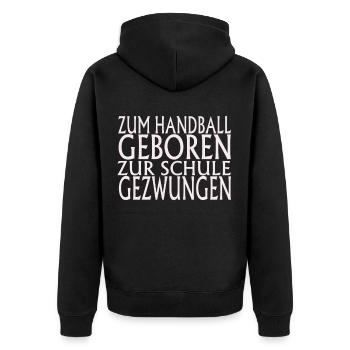Zum Handball geboren, zur Schule gezwungen - Unisex Premium Bio Zip Hoodie - Schwarz - Hinten - Nico (187cm)