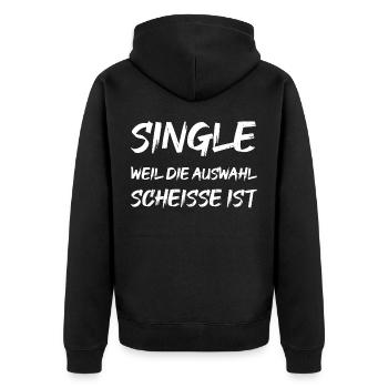 Single weil die Auswahl scheisse ist - Unisex Premium Bio Zip Hoodie - Schwarz - Hinten - Nico (187cm)