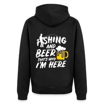 Fishing and Beer That's Why I Am Here - Unisex Premium Organic Zip Hoodie - black - Back - Nico (187cm)