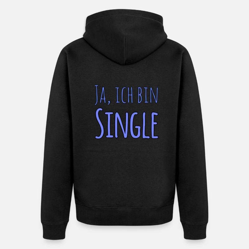 Ja, ich bin Single - Unisex Premium Bio Zip Hoodie - Schwarz