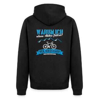 Warum ich ohne Akku Fahre weil ich es kann - Unisex Premium Bio Zip Hoodie - Schwarz - Hinten - Nico (187cm)