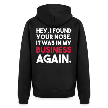 HEY, I FOUND YOUR NOSE IM MY BUSINESS Geschenk - Unisex Premium Bio Zip Hoodie - Schwarz - Hinten - Nico (187cm)