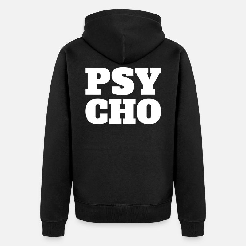 Psycho - Unisex Premium Bio Zip Hoodie - Schwarz