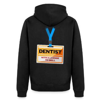 License Drill Funny Dentist Dental Assistant Teeth - Unisex Premium Organic Zip Hoodie - black - Back - Nico (187cm)