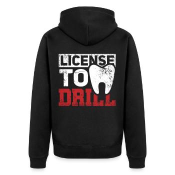 License Drill Funny Dentist Dental Assistant Teeth - Unisex Premium Organic Zip Hoodie - black - Back - Nico (187cm)