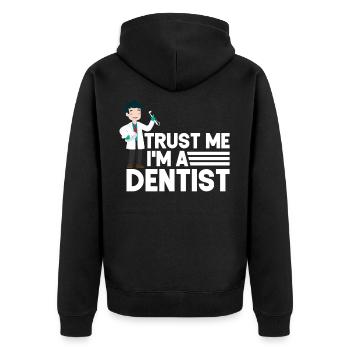 Trust Me Funny Dentist Dental Assistant Teeth - Unisex Premium Organic Zip Hoodie - black - Back - Nico (187cm)