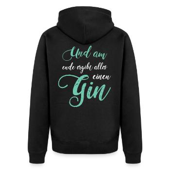 Gin Spruch Gin Fan Gin Trinker Geschenkidee - Unisex Premium Bio Zip Hoodie - Schwarz - Hinten - Nico (187cm)