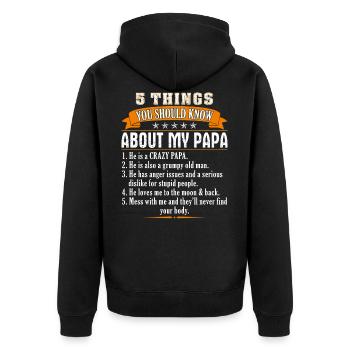 5 Things You Should Know About My Papa Funny Fathe - Unisex Premium Organic Zip Hoodie - black - Back - Nico (187cm)