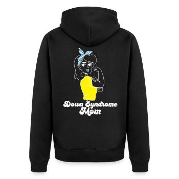 Down Syndrome Mom Awareness Rosie The Riveter - Unisex Premium Organic Zip Hoodie - black - Back - Nico (187cm)