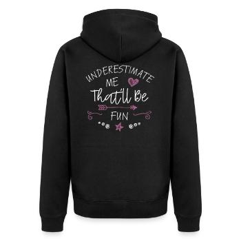 Underestimate Me That'll Be Fun Gift Funny Quotes - Unisex Premium Bio Zip Hoodie - Schwarz - Hinten - Nico (187cm)