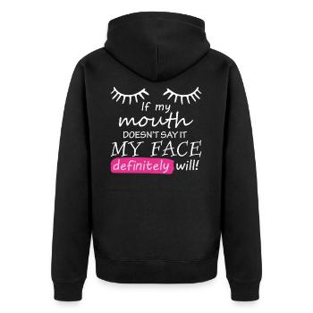 If My Mouth Doesn't Say It My Face Definitely Will - Unisex Premium Organic Zip Hoodie - black - Back - Nico (187cm)