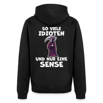 Idioten Sensenmann Lustiger Spruch Frech Geschenk - Unisex Premium Bio Zip Hoodie - Schwarz - Hinten - Nico (187cm)