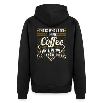 C'est ce que je fais, je bois du café, je déteste les gens et - Veste à capuche bio Premium Unisexe - noir - Dos - Nico (187cm)