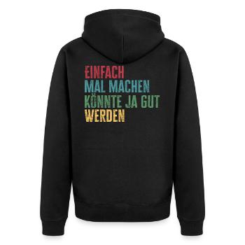 Einfach mal machen, könnte gut werden - Unisex Premium Bio Zip Hoodie - Schwarz - Hinten - Nico (187cm)