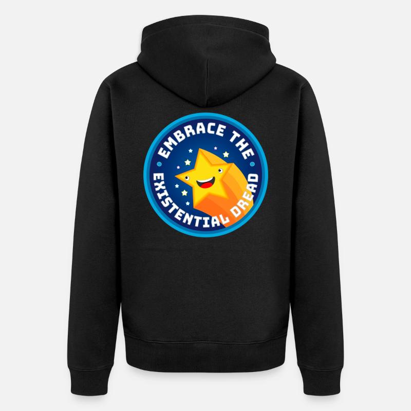 Embrace The Existential Dread - Veste à capuche bio Premium Unisexe - noir