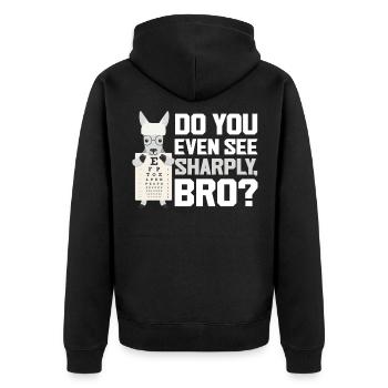 Do you even see sharply Bro Optiker Augenoptiker - Unisex Premium Bio Zip Hoodie - Schwarz - Hinten - Nico (187cm)