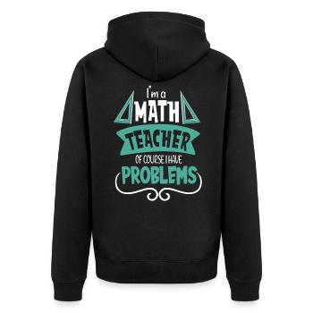 I am a math teacher Of course I have - Unisex Premium Organic Zip Hoodie - black - Back - Nico (187cm)