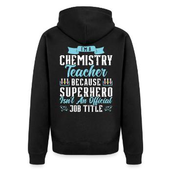 I am a chemistry teacher - Unisex Premium Organic Zip Hoodie - black - Back - Nico (187cm)