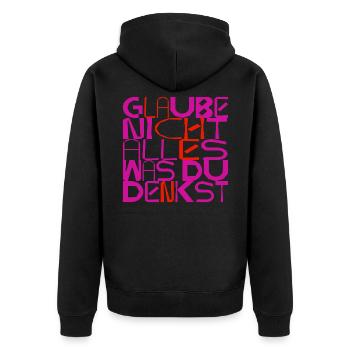 Glaube nicht alles, was du denkst - originell - Unisex Premium Bio Zip Hoodie - Schwarz - Hinten - Nico (187cm)
