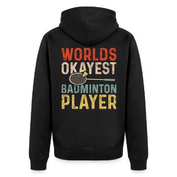 Worlds Okayest Badminton Player Retro Badminton - Unisex Premium Organic Zip Hoodie - black - Back - Nico (187cm)