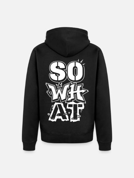 "So What" Graffiti Street Art – Statement - Unisex Premium Organic Zip Hoodie - black