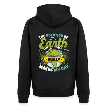 The rotation of the earth makes my day. - Unisex Premium Organic Zip Hoodie - black - Back - Nico (187cm)