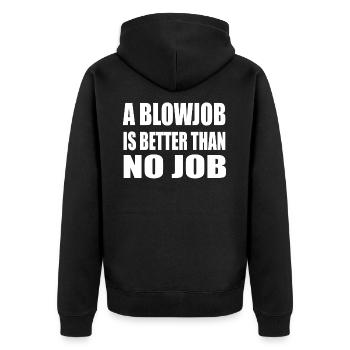 a blowjob is better than no job - Unisex Premium Bio Zip Hoodie - Schwarz - Hinten - Nico (187cm)