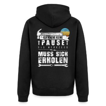 Ich Mache Keine Pause Das Werkzeug Muss Sich Erhol - Unisex Premium Bio Zip Hoodie - Schwarz - Hinten - Nico (187cm)