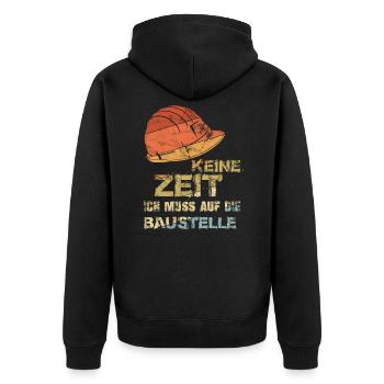Keine Zeit ich muss auf die Baustelle Bauarbeiter - Unisex Premium Bio Zip Hoodie - Schwarz - Hinten - Nico (187cm)
