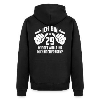 Ich bin 29, ewig jung, Geburtstag, wie oft noch? - Unisex Premium Bio Zip Hoodie - Schwarz - Hinten - Nico (187cm)