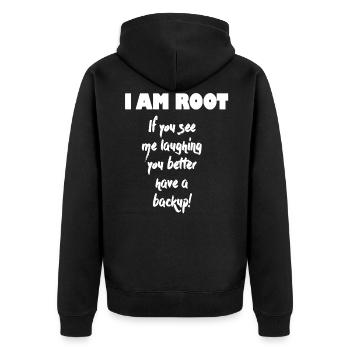 I am root if you see me laughing you better have .. - Unisex Premium Organic Zip Hoodie - black - Back - Nico (187cm)
